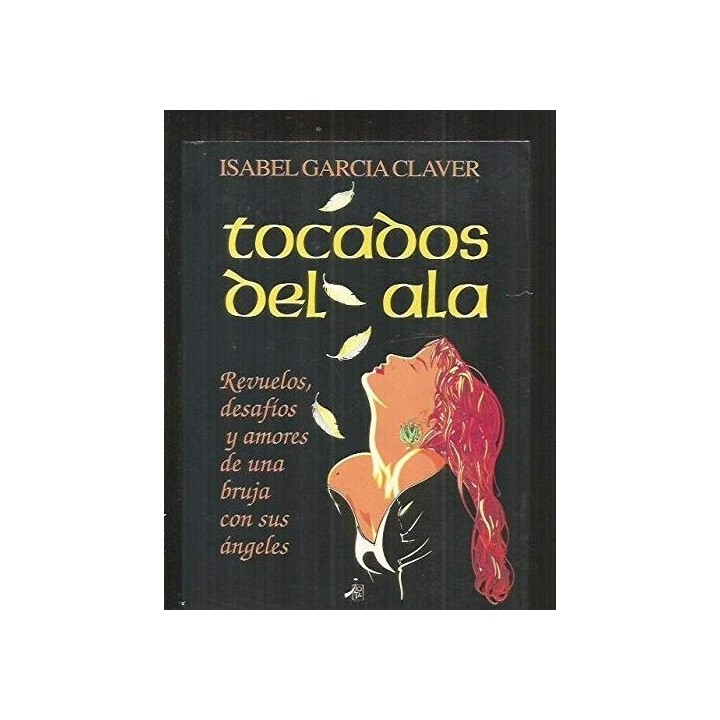 Tocados del ala. Revuelos, desafíos y amores de una bruja con sus ángeles